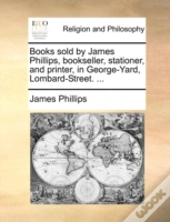 Books Sold By James Phillips, Bookseller