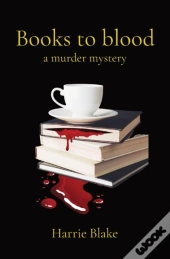 Books To Blood: A Murder Mystery