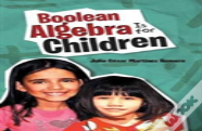 Boolean Algebra Is For Children