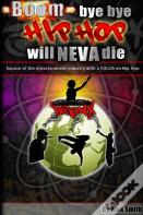 Boom Bye-Bye Hip Hop Will Never Die