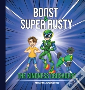Boost & Super Rusty - The Kindness Crusaders