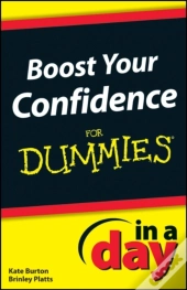 Boost Your Confidence In A Day For Dummies