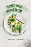 Boost Your Metabolism Diet &Amp; Cookbook