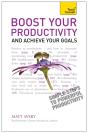 Boost Your Productivity And Achieve Your Goals: Teach Yourself - Preview