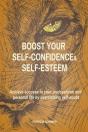 Boost Your Self-Confidence And Self-Esteem - Preview