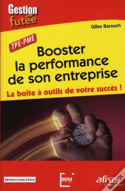 Capa do artigo Booster La Performance De Son Entreprise ; La Boîte À Outils De Votre Succès !