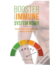 Booster Your Immune System Now!!