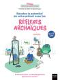 Boostez Le Potentiel De Votre Enfant Avec Les Réflexes Archaïques - Preview