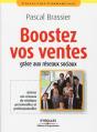 Boostez Vos Ventes Grâce Aux Réseaux Sociaux ; Activer Vos Réseaux De Relations Personnelles Et Professionnelles - Preview