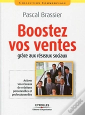 Boostez Vos Ventes Grâce Aux Réseaux Sociaux ; Activer Vos Réseaux De Relations Personnelles Et Professionnelles