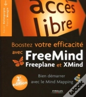 Capa do artigo Boostez Votre Efficacité Avec Freemind, Freeplane Et Xmind ; Bien Demarrer En Mind Mapping (2e Édition)