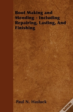 Capa do artigo Boot Making And Mending - Including Repairing, Lasting, And Finishing