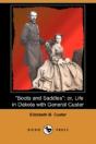 "Boots And Saddles"; Or, Life In Dakota With General Custer (Dodo Press) - Preview