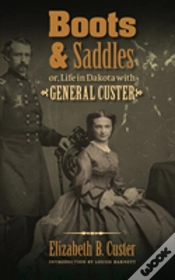 Capa do artigo Boots And Saddles Or, Life In Dakota With General Custer