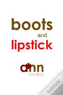 Boots & Lipstick - Ann Elizabeth