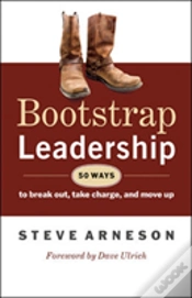 Capa do artigo Bootstrap Leadership: 50 Ways To Break Out, Take Charge, And Move Up
