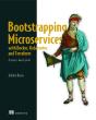 Bootstrapping Microservices With Docker, Kubernetes, And Terraform - Preview