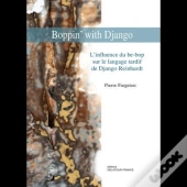Boppin' With Django - L Influence Du Be-Bop Sur Le Langage Tardif De Django Reinhardt