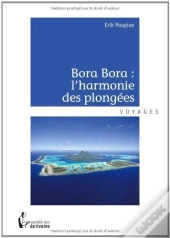 Bora Bora : L'Harmonie Des Plongees