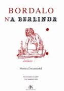 Bordalo n'a Berlinda: Mostra Documental