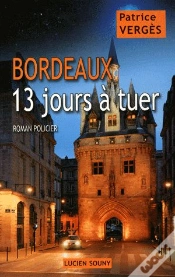Capa do artigo Bordeaux, 13 Jours A Tuer