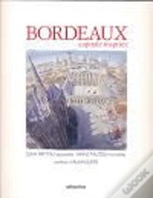 Bordeaux ; Capitale Inspirée