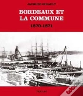 Bordeaux Et La Commune (1870-1871)