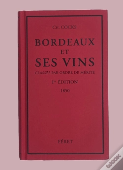 Capa do artigo Bordeaux Et Ses Vins ; Classés Par Ordre De Mérite ; 1ère Edition 1850
