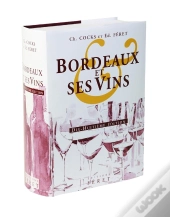 Bordeaux Et Ses Vins Xviiie Edition : 18e Édition - 2007
