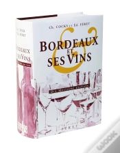 Capa do artigo Bordeaux Et Ses Vins Xviiie Edition : 18e Édition - 2007
