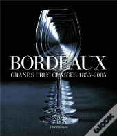 Bordeaux, Grands Crus Classés 1855-2005