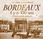 Bordeaux Il Y A 100 Ans En Cartes Postales Anciennes - Preview