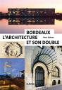 Bordeaux ; L'Architecture Et Son Double - Preview