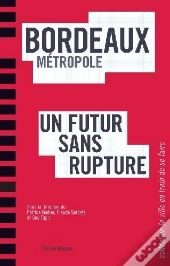 Bordeaux Métropole ; Un Futur Sans Rupture