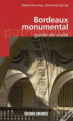 Capa do artigo Bordeaux Monumental ; Guide De Visite