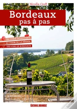 Capa do artigo Bordeaux Pas À Pas ; Un Guide Découverte Du Vignoble (Édition 2020)
