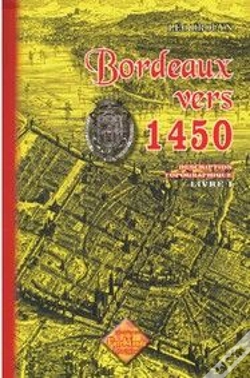 Capa do artigo Bordeaux Vers 1450 ; Description Topographique T.1