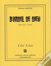 Bordel De Dieu ; Piece En 3 Actes