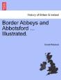 Border Abbeys And Abbotsford ... Illustr - Preview
