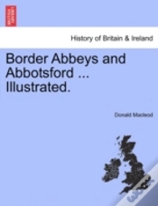 Capa do artigo Border Abbeys And Abbotsford ... Illustr
