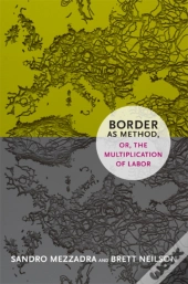 Border As Method, Or, The Multiplication Of Labor