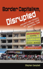 Border Capitalism, Disrupted - Preview