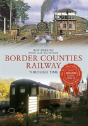Border Counties Railway Through Time - Preview