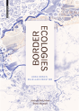 Border Ecologies - Preview