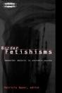 Border Fetishisms - Preview