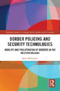 Border Policing And Security Technologies - Preview