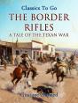 Border Rifles: A Tale Of The Texan War - Preview