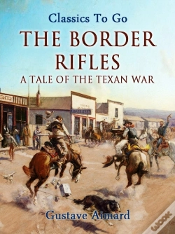 Capa do artigo Border Rifles: A Tale Of The Texan War