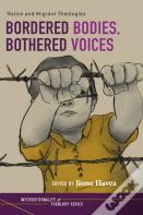 Bordered Bodies, Bothered Voices