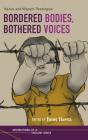 Bordered Bodies, Bothered Voices - Preview